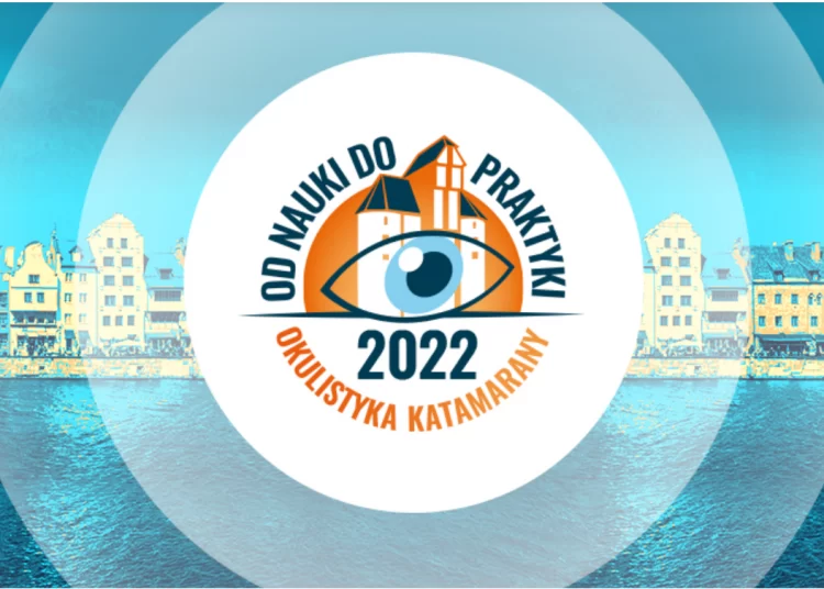 IV Międzynarodowa Konferencja OD NAUKI DO PRAKTYKI, Okulistyka – katamarany